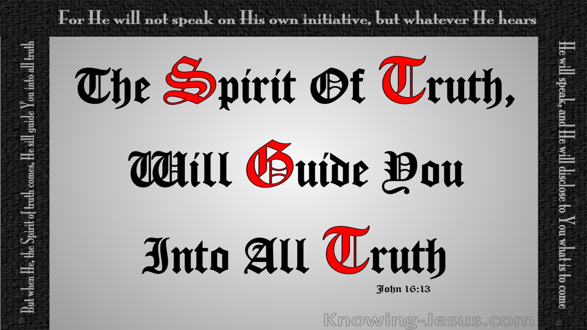 John 16:13  The Spirit Will Guide You Into All Truth (gray)